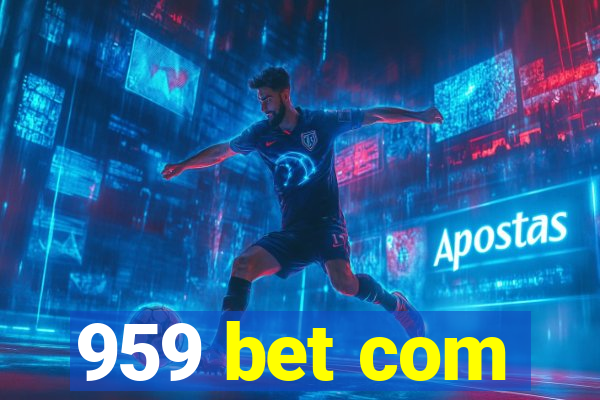 959 bet com